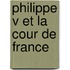 Philippe V Et La Cour De France