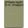 Philippe-Egalit Et M. Chiappini door Maurice Vitrac