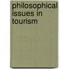 Philosophical Issues In Tourism by John Tribe