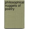 Philosophical Nuggets Of Poetry door Daniel Reisman