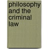 Philosophy And The Criminal Law by R.A. Duff