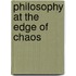 Philosophy At The Edge Of Chaos