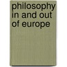 Philosophy In And Out Of Europe door Marjorie Grene