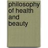 Philosophy Of Health And Beauty door Charles M. Robinson
