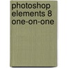 Photoshop Elements 8 One-On-One door Deke MacClelland