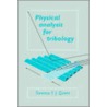 Physical Analysis For Tribology door Terence F.J. Quinn