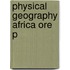 Physical Geography Africa Ore P