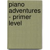 Piano Adventures - Primer Level by Unknown