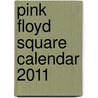 Pink Floyd Square Calendar 2011 door Onbekend