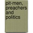 Pit-Men, Preachers And Politics
