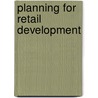 Planning For Retail Development door Clifford Guy