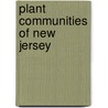 Plant Communities of New Jersey door Karl Anderson