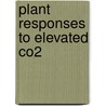Plant Responses to Elevated Co2 door A. Raschi