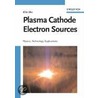 Plasma Cathode Electron Sources door E.M. Oks