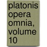 Platonis Opera Omnia, Volume 10 by Plato Plato