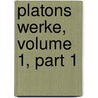 Platons Werke, Volume 1, Part 1 door Plato Plato