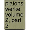 Platons Werke, Volume 2, Part 2 by Plato Plato
