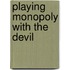 Playing Monopoly With The Devil