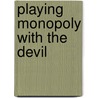 Playing Monopoly With The Devil by Manuel Hinds