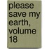 Please Save My Earth, Volume 18