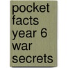 Pocket Facts Year 6 War Secrets door Jane Wood