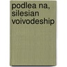 Podlea Na, Silesian Voivodeship by Miriam T. Timpledon