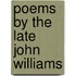 Poems By The Late John Williams