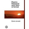 Poems National And Non-Oriental by Sir Edwin Arnold