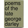 Poems Of The Late George Darley door Onbekend