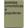 Poesias Umoristicas E Populeras by Simeon Caratsch