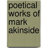 Poetical Works of Mark Akinside by Mark Akenside