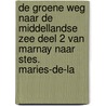 DE GROENE WEG NAAR DE MIDDELLANDSE ZEE DEEL 2 VAN MARNAY NAAR STES. MARIES-DE-LA