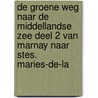 DE GROENE WEG NAAR DE MIDDELLANDSE ZEE DEEL 2 VAN MARNAY NAAR STES. MARIES-DE-LA by Algemeen