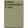 Political Communication in Asia door Lars Willnat
