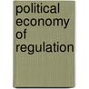 Political Economy Of Regulation door Kenneth J. Meier