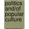 Politics and/of Popular Culture by BetüL. Yarar