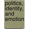 Politics, Identity, and Emotion door Paul Hoggett