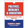 Politics, Ideology, & Education by Elizabeth H. Debray