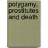 Polygamy, Prostitutes And Death