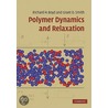 Polymer Dynamics And Relaxation door Richard Boyd
