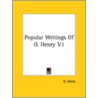 Popular Writings Of O. Henry V1 door O. Henry