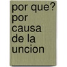 Por Que? Por Causa de La Uncion by Zondervan Publishing