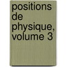 Positions de Physique, Volume 3 door Adolphe Quételet