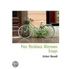 Post Meridiana Afternoon Essays door Herbert Maxwell