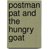 Postman Pat And The Hungry Goat door Onbekend