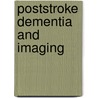 Poststroke Dementia And Imaging by W.W.M. Lam