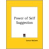 Power Of Self Suggestion (1916) by Samuel McComb
