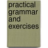 Practical Grammar and Exercises door Paul Desdemaines Hugon