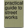 Practical Guide To Street Works door Great Britain: Department For Transport