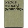 Practical Manual of Gynaecology door George Rinaldo Southwick